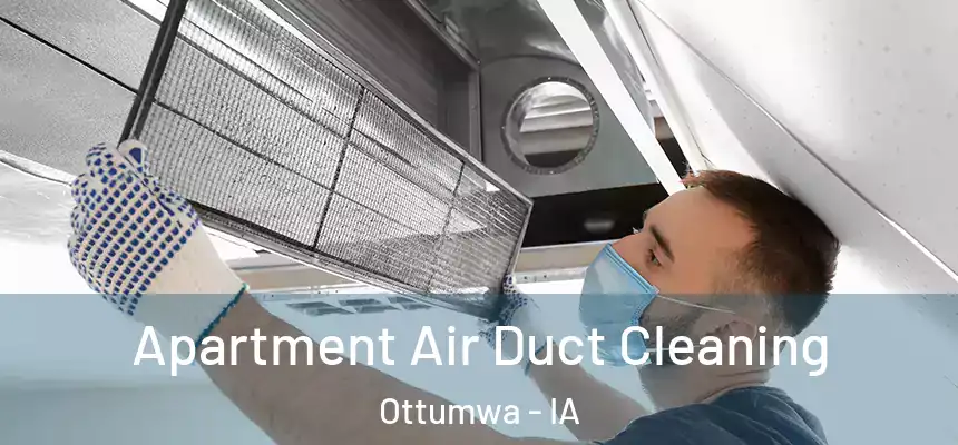  Apartment Air Duct Cleaning Ottumwa - IA